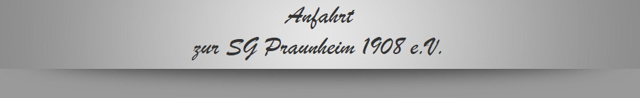 Anfahrt
zur SG Praunheim 1908 e.V.