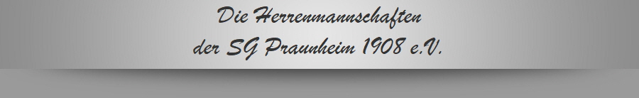 Die Herrenmannschaften
der SG Praunheim 1908 e.V.