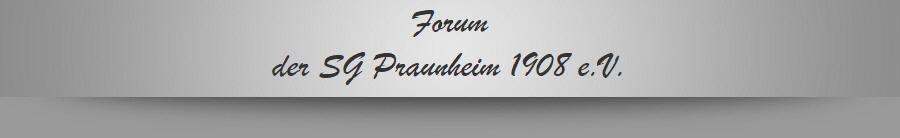 Forum
der SG Praunheim 1908 e.V.