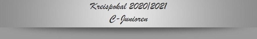 Kreispokal 2020/2021
C-Junioren